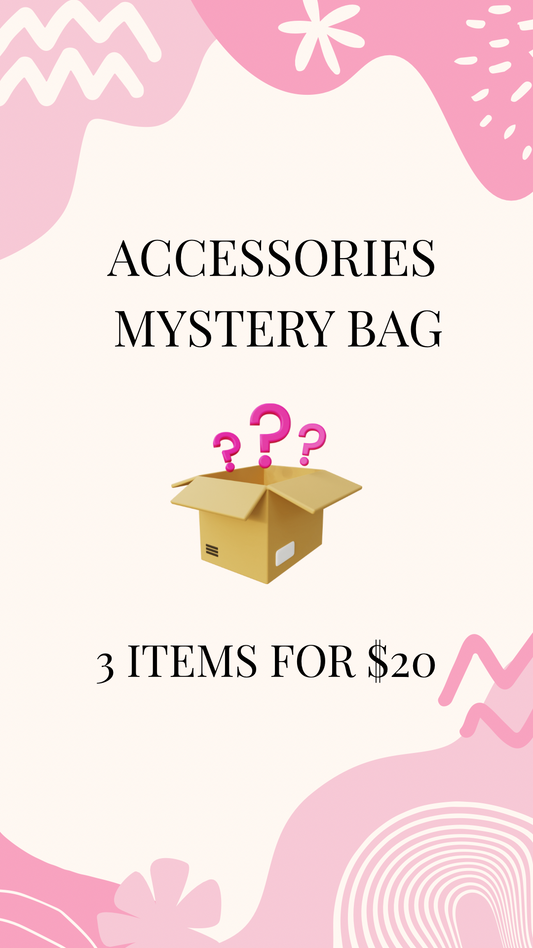 Accessories Mystery Bag - 3 ITEMS FOR $20